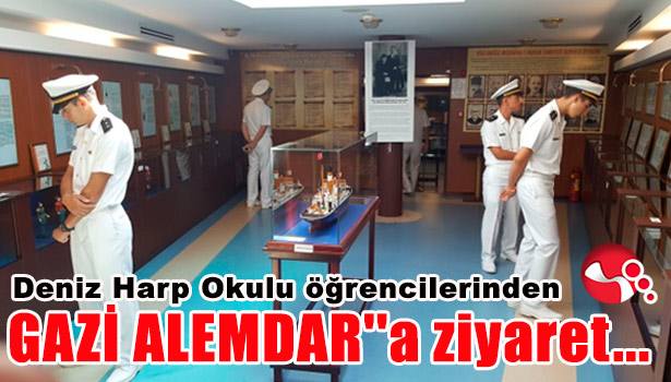 Deniz Harp Okulu öğrencilerinden GAZİ ALEMDAR''a ziyaret...