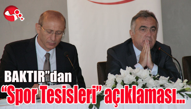 BAKTIR'dan "Spor tesisleri" açıklaması...