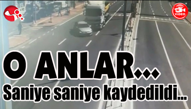 O anlar saniye saniye kameralara yansıdı...
