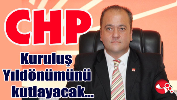 CHP Kuruluş Yıldönümünü kutlayacak...
