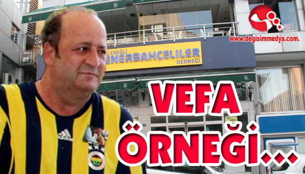 Fenerbahçelilerden VEFA ÖRNEĞİ...