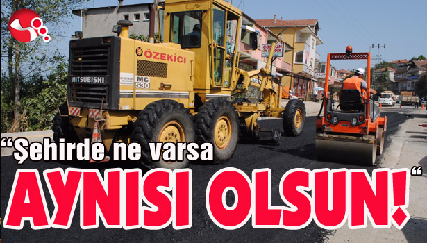 "Şehirde ne varsa AYNISI OLSUN!"