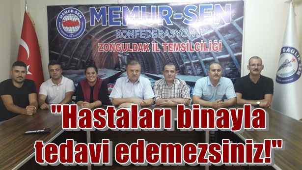 "Binayla hastaları tedavi edemezsiniz"