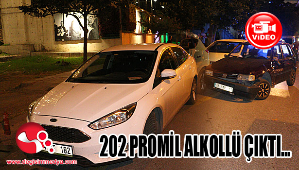 202 promille kaza yaptı...