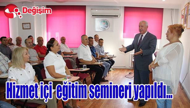 Hizmet içi eğitim semineri yapıldı...