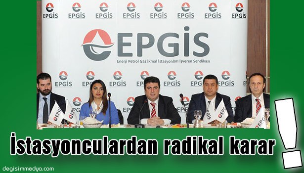 İstasyonculardan radikal karar!..