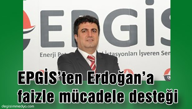 EPGİS'ten Erdoğan'a faizle mücadele desteği