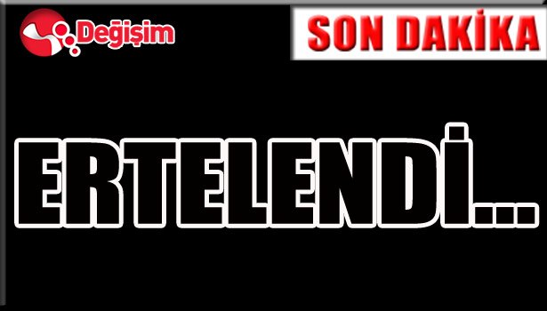 ERTELENDİ...
