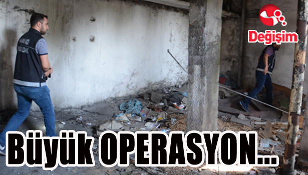 Büyük OPERASYON...