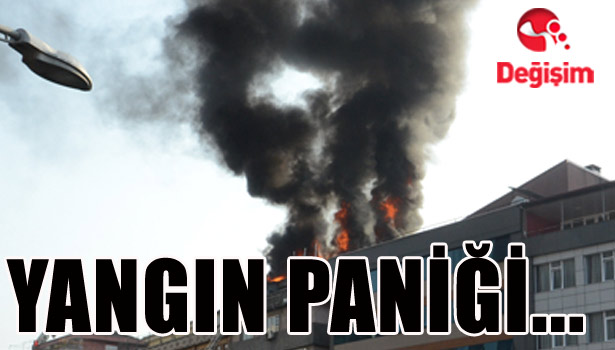 YANGIN PANİĞİ...