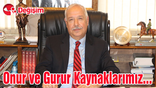 Onur ve Gurur Kaynaklarımız...