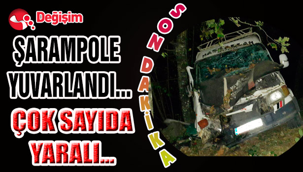 ŞARAMPOLE YUVARLANDI... ÇOK SAYIDA YARALI...