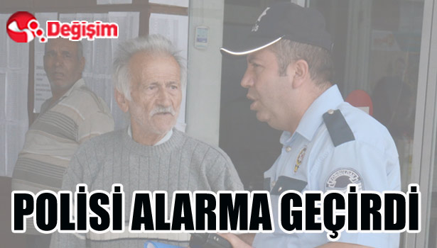 POLİSİ ALARMA GEÇİRDİ