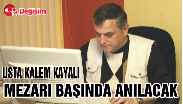 USTA KALEM KAYALI MEZARI BAŞINDA ANILACAK