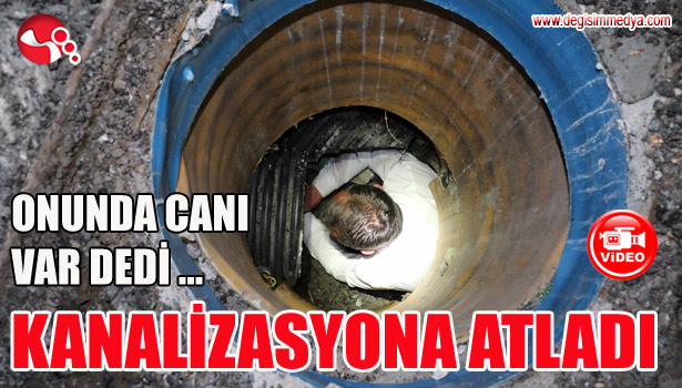 ONUNDA CANI VAR DEDİ... KANALİZASYONA ATLADI...