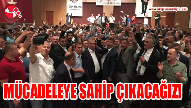 MÜCADELEYE SAHİP ÇIKIYORUZ...