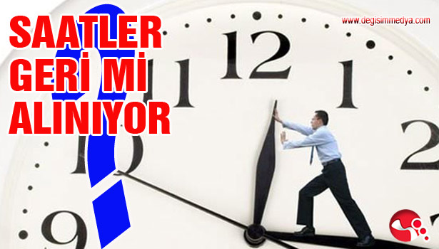SAATLER 1 SAAT GERİ Mİ ALINIYOR?