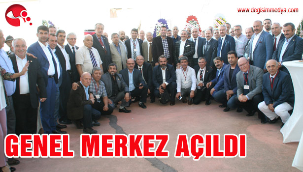 GENEL MERKEZ AÇILDI