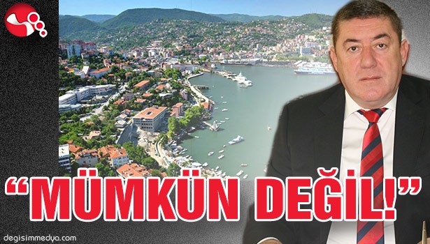 "MÜMKÜN DEĞİL!"