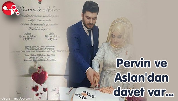 Pervin ve Aslan'dan davet var...