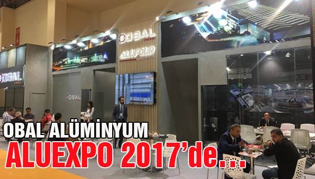 OBAL ALÜMİNYUM ALUEXPO 2017'DE...