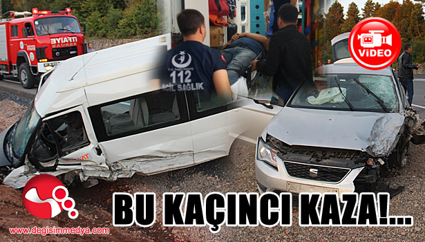 BU KAÇINCI KAZA!...