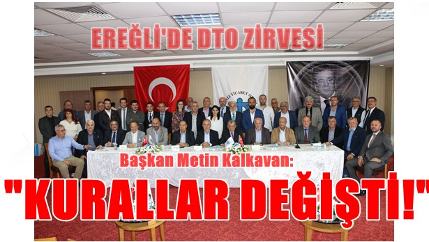 Ereğli'de DTO zirvesi... "Kurallar değişti!"