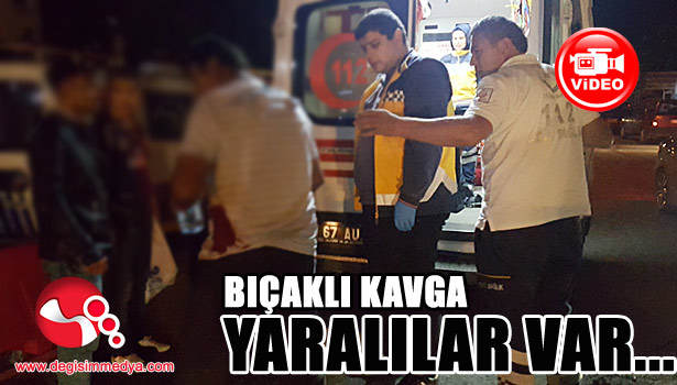 BIÇAKLI KAVGA.... YARALILAR VAR...