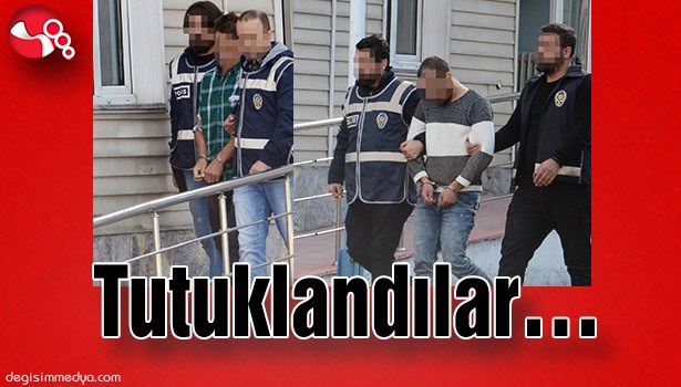 Tutuklandılar...