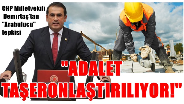 "Adalet taşeronlaştırılıyor!"