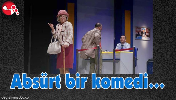 Absürt bir komedi...