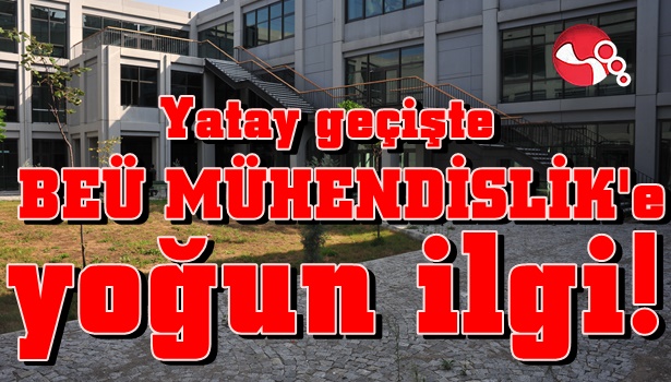 Yatay Geçişte BEÜ Mühendislik'e Yoğun İlgi