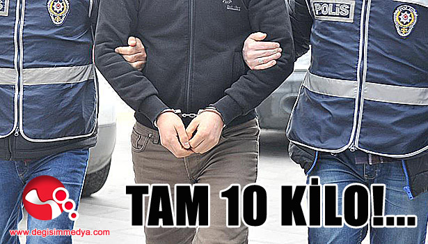 NARKOTİM'DEN UYUŞTURUCU OPERASYONU... TAM 10 KİLO...