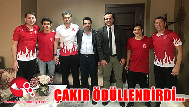 ÇAKIR ÖDÜLLENDİRDİ...