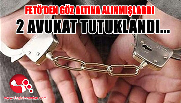 FETÖ'den alınmışlardı... Avukatlardan ikisi tutuklandı...