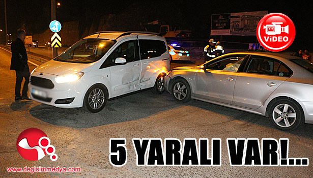 Ekip otosu ile otomobil çarpıştı; 5 yaralı