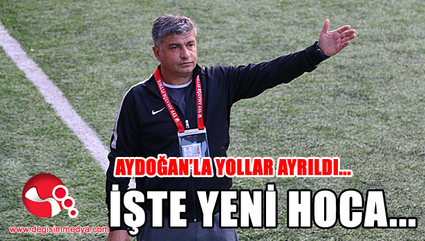 Aydoğan ile yollar ayrıldı... İşte yeni hoca...
