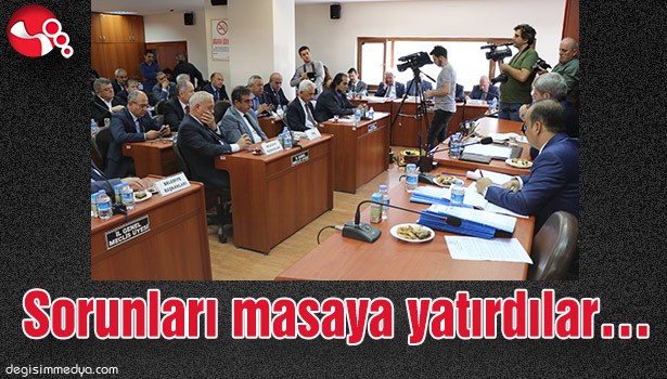 SORUNLARI MASAYA YATIRDILAR...