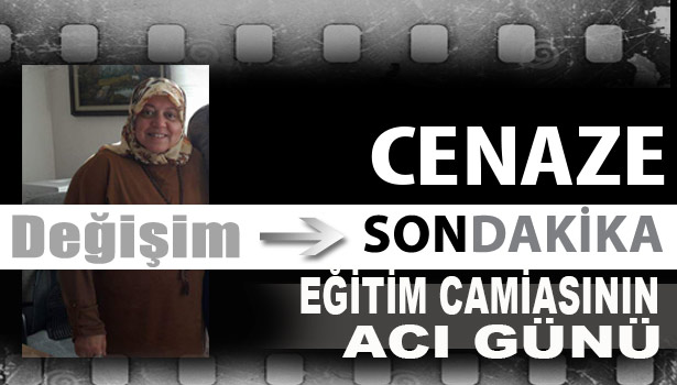 EĞİTİM CAMİASININ ACI GÜNÜ...