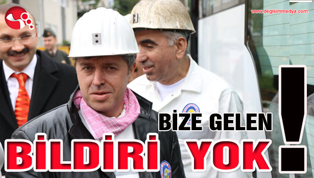 Bize gelen BİLDİRİ YOK!..
