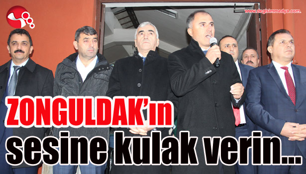 "ZONGULDAK'ın sesine kulak verin..."