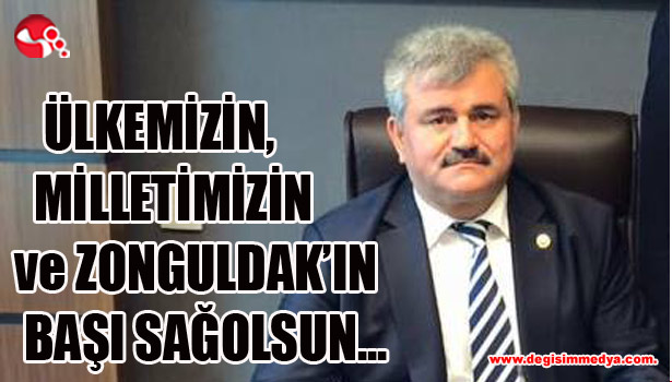 ÜLKEMİZİN, MİLLETİMİZİN ve ZONGULDAK'IN BAŞI SAĞOLSUN...