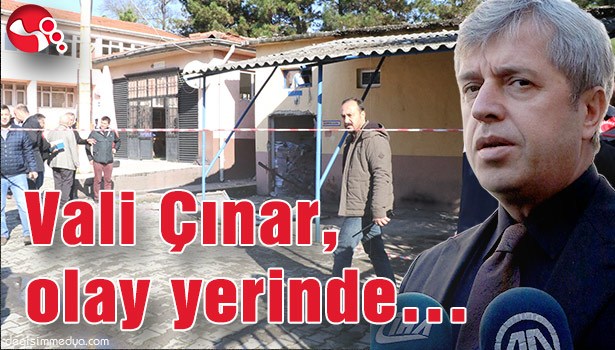 VALİ ÇINAR, OLAY YERİNDE...