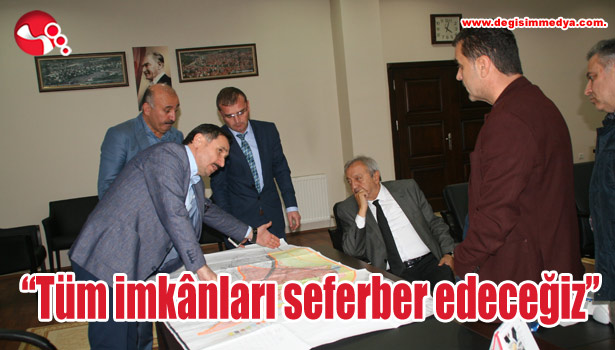 "Tüm imkânları seferber edeceğiz"
