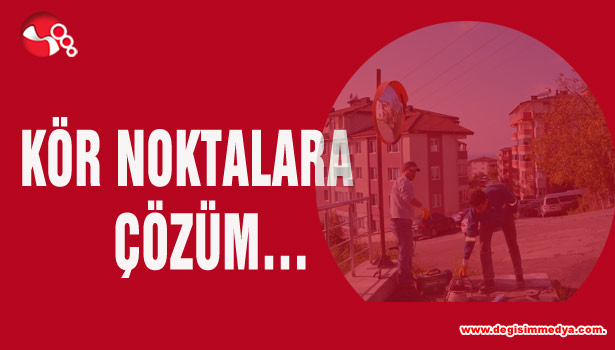 KÖR NOKTALARA ÇÖZÜM...