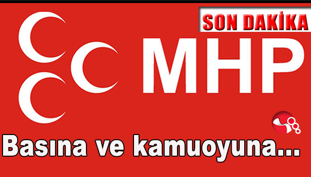 MHP'den basına ve kamuoyuna...