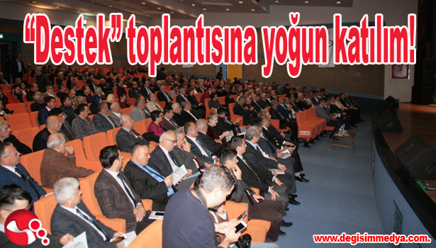"Destek" toplantısına yoğun katılım!