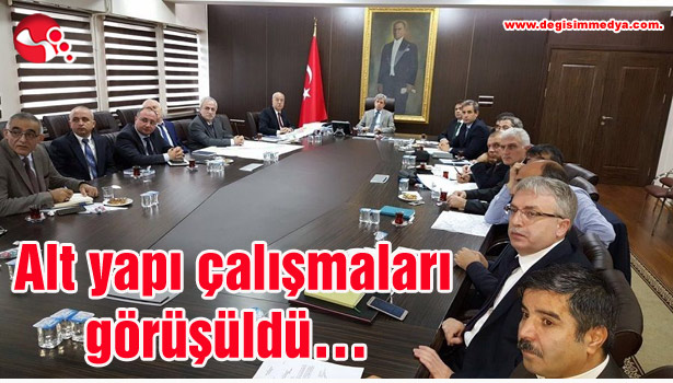 Alt yapı çalışmaları görüşüldü...