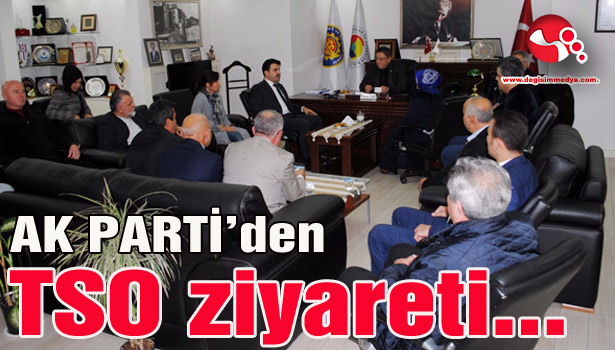 AK PARTİ'den TSO ziyareti