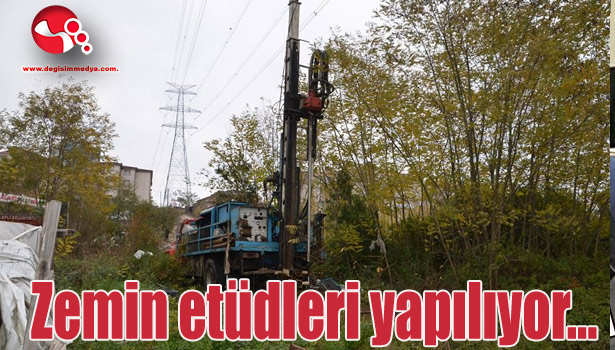 Zemin etüdleri yapılıyor...
